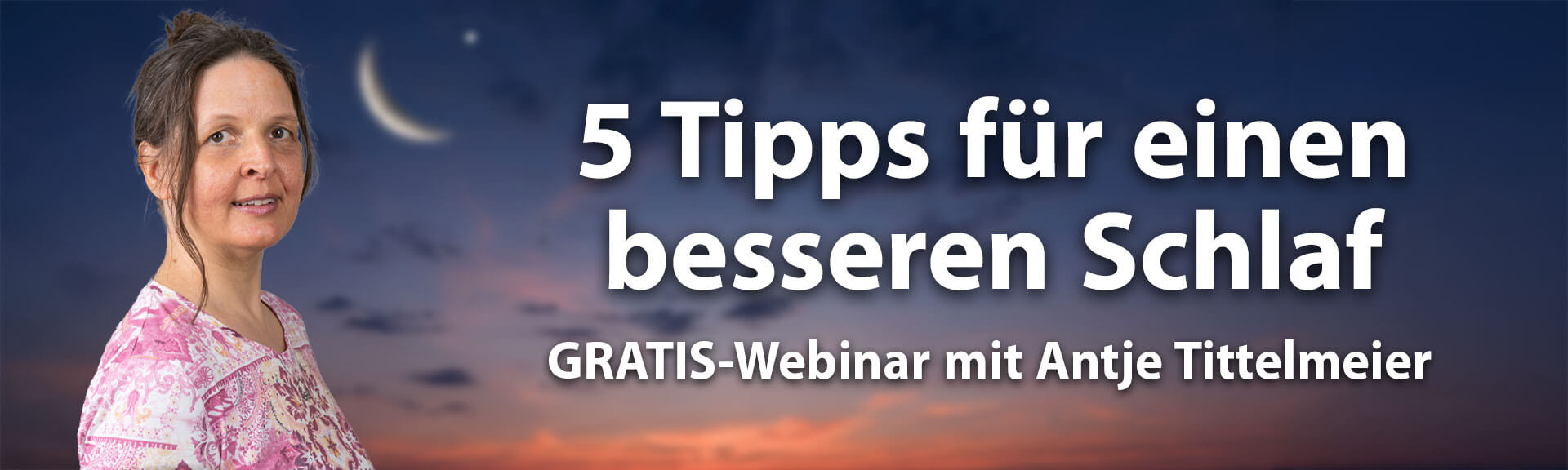 5 Tipps für einen besseren Schlaf - GRATIS-Webinar mit Antje Tittelmeier